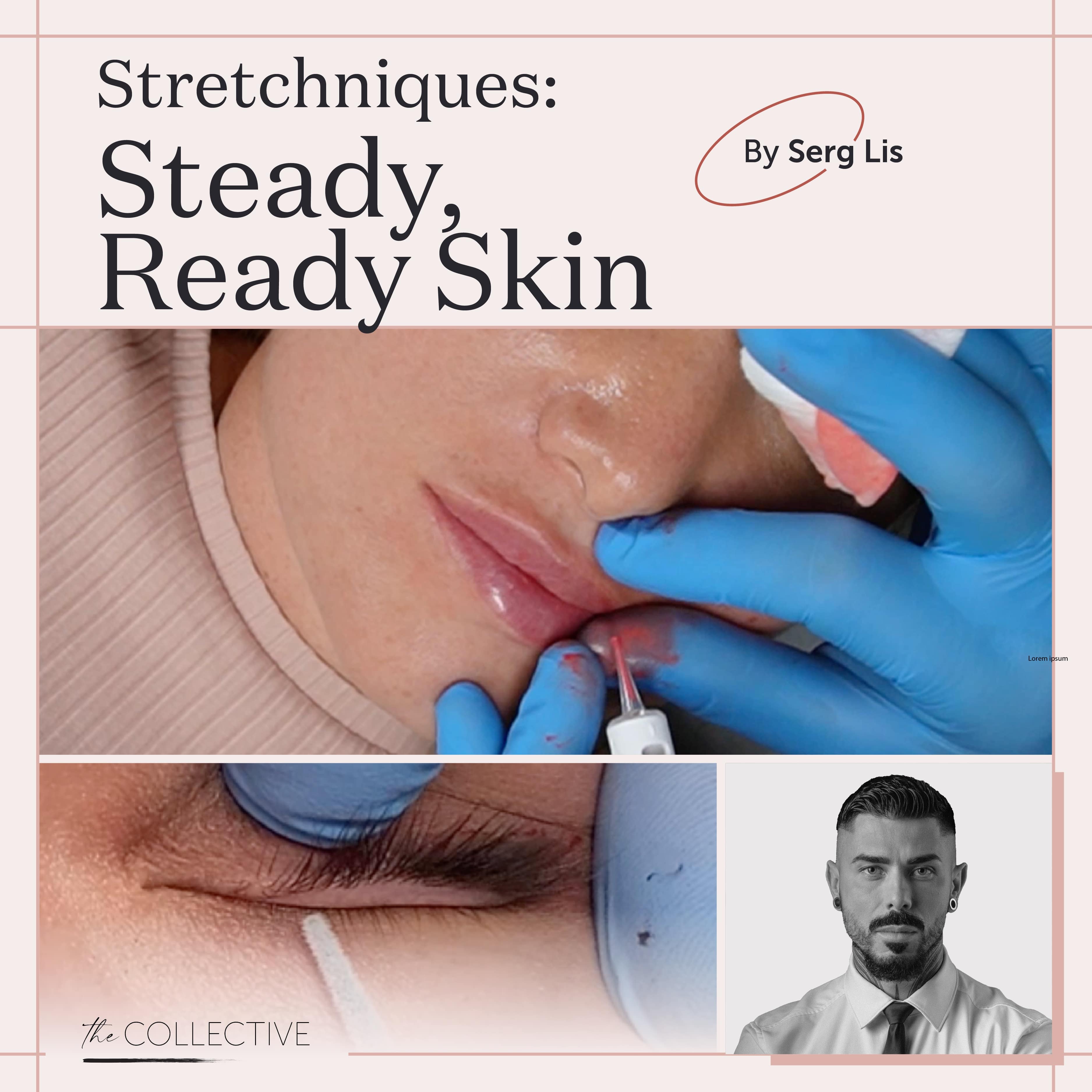 Stretchniques: Steady, Ready Skin by Serg Lis